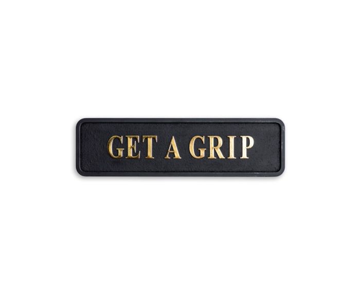 Black & Gold Get A Grip Wall Sign