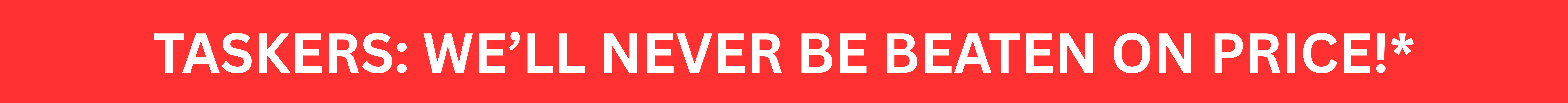 Taskers Price Never Beaten